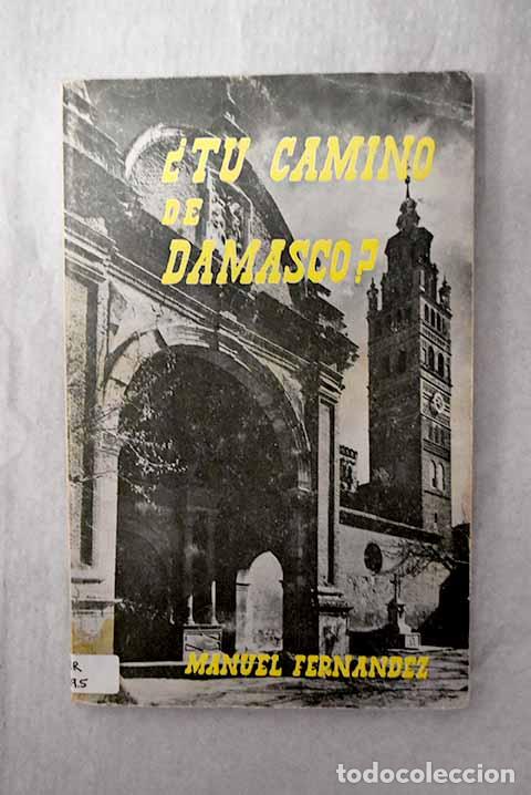 Libros: &iquest;Tu camino de Damasco?.- Fern&aacute;ndez Jimenez, Manuel - Foto 1