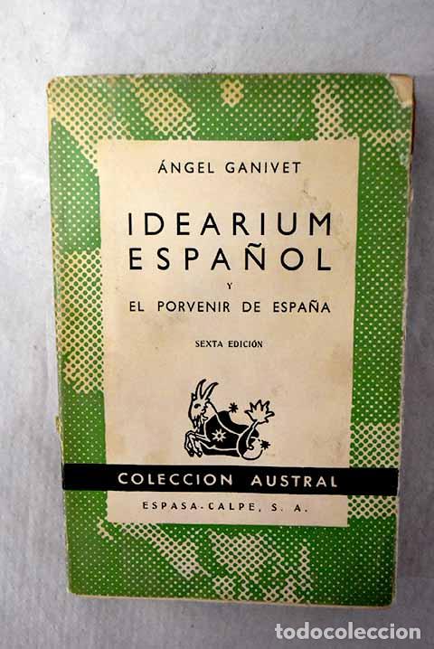 books: Idearium espa&ntilde;ol: y El porvenir de Espa&ntilde;a.- Ganivet, &Aacute;ngel