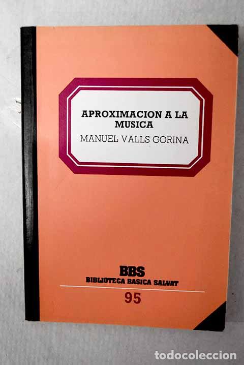 books: Aproximaci&oacute;n a la m&uacute;sica.- Valls Gorina, Manuel