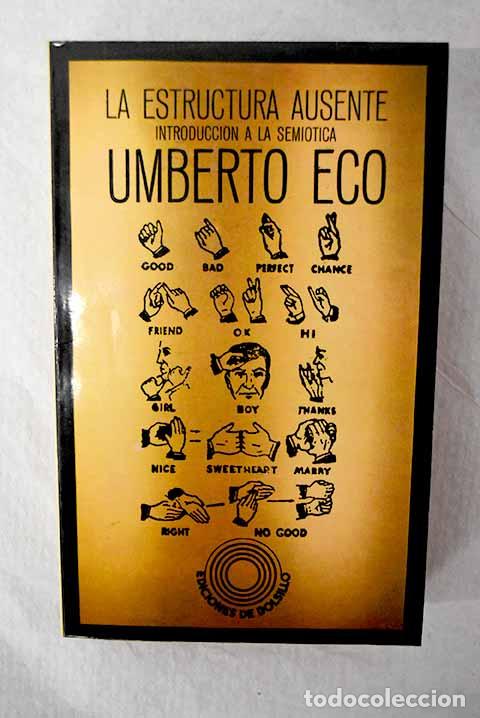 Libros: La estructura ausente: introducci&oacute;n a la semi&oacute;tica.- Eco, Umberto