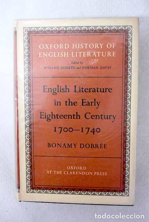 Libros: english literature in the early eighteenth century: 1700 - 1740.- Dobr&eacute;e, Bonamy