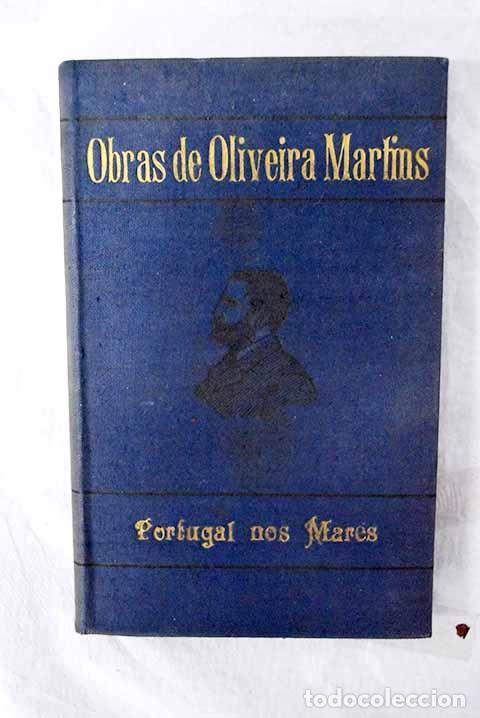 Libros: Portugal nos mares: Oliveira Martins, J. P..- Oliveira Martins, J. P.
