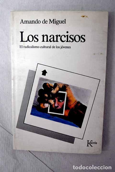 Libros: Los narcisos: el radicalismo cultural de los j&oacute;venes.- Miguel, Amando de