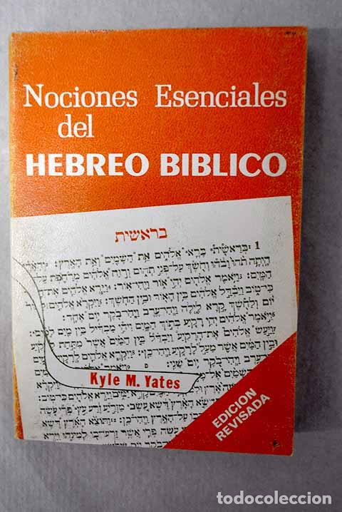 Libros: Nociones esenciales del hebreo b&iacute;blico.- Yates, Kyle M.