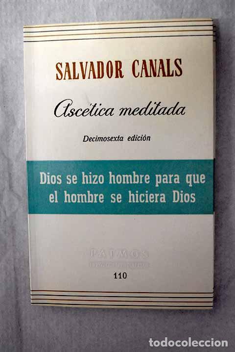 Libros: Asc&eacute;tica meditada: Canals, Salvador.- Canals, Salvador