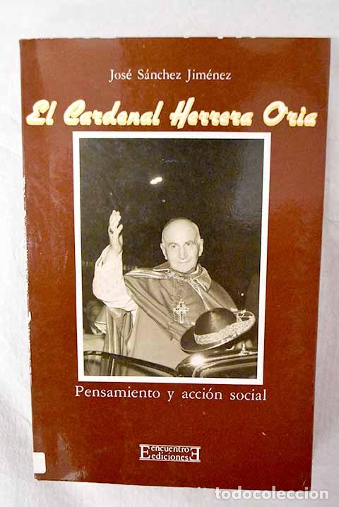 Libros: El Cardenal Herrera Oria: pensamiento y acci&oacute;n social.- S&aacute;nchez Jim&eacute;nez, Jos&eacute;