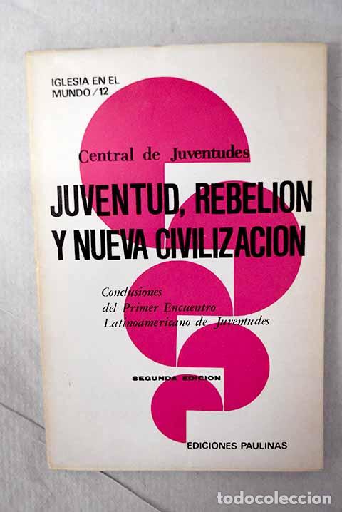 Libros: Juventud, rebeli&oacute;n y nueva civilizaci&oacute;n