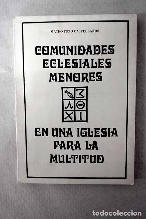 Libros: Comunidades eclesiales menores en una iglesia para la multitud.- Pozo Castellanos, Mateo