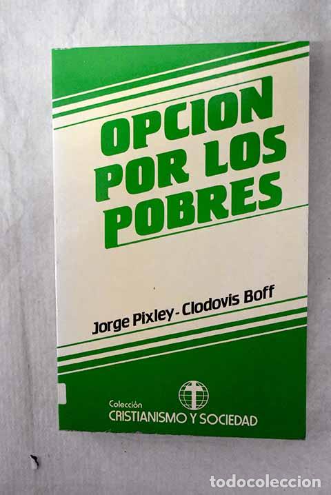 Libros: Opci&oacute;n por los pobres.- Pixley, Jorge