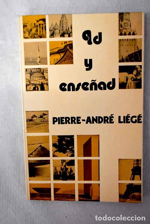 Libros: Id y ense&ntilde;ad: Li&eacute;g&eacute;, Pierre-Andr&eacute;.- Li&eacute;g&eacute;, Pierre-Andr&eacute; - Foto 1