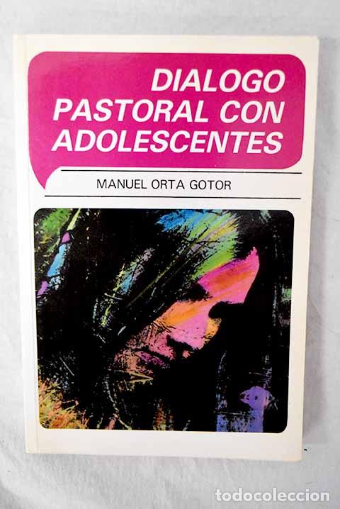 Libros: Di&aacute;logo pastoral con adolescentes.- Orta Gotor, Manuel