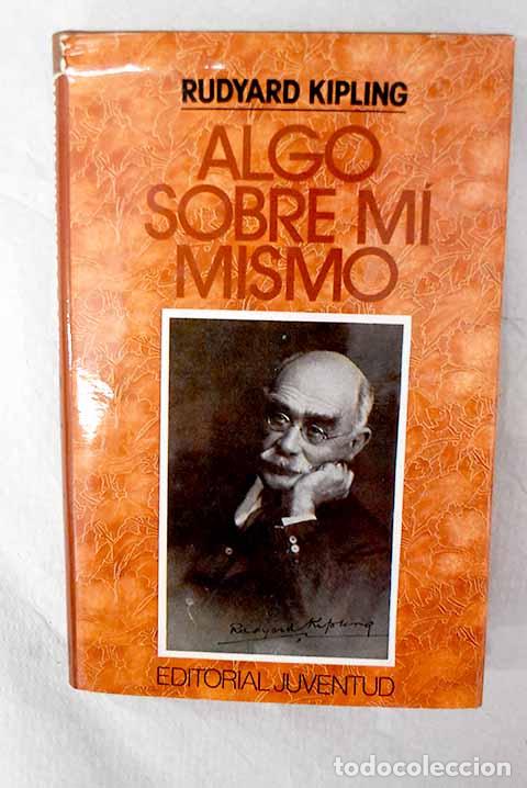 books: Algo sobre m&iacute; mismo: Kipling, Rudyard.- Kipling, Rudyard