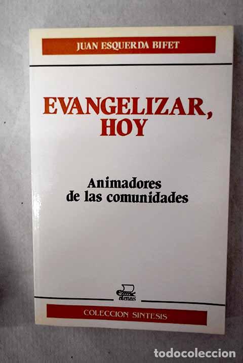 books: Evangelizar, hoy: animadores de las comunidades.- Esquerda Bifet, Juan