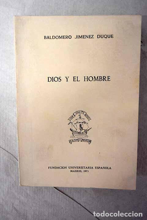 books: Dios y el Hombre: Ciclo de 12 conferencias pronunciadas en la Fundaci&oacute;n Universitaria Espa&ntilde;ola ...