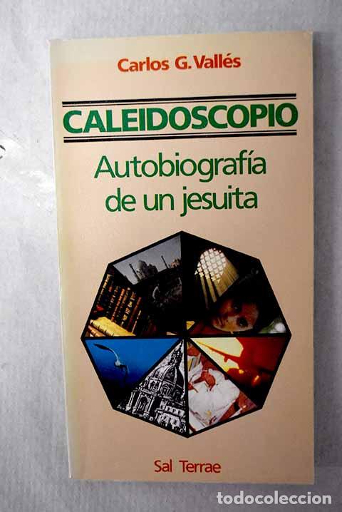 B&uuml;cher: Caleidoscopio: autobiograf&iacute;a de un jesuita.- Vall&eacute;s, Carlos G.