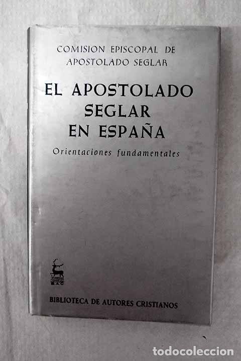 Livres: El apostolado seglar en Espa&ntilde;a: Orientaciones fundamentales
