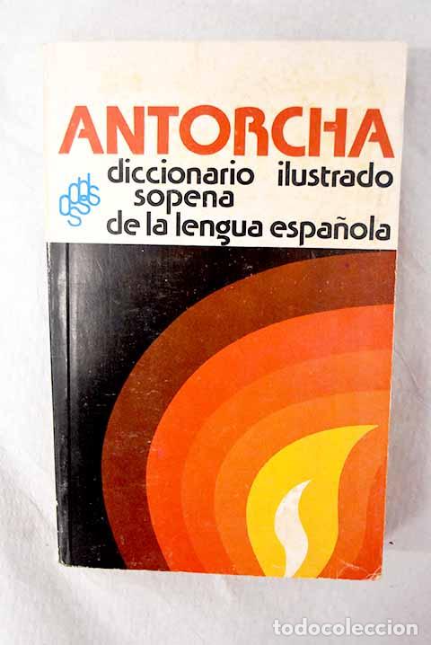 Livres: Antorcha: diccionario ilustrado de la lengua espa&ntilde;ola