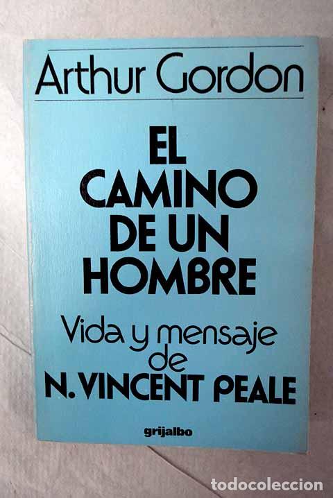 Livres: El camino de un hombre: vida y mensaje de Norman Vincent Peale.- Gordon, Arthur