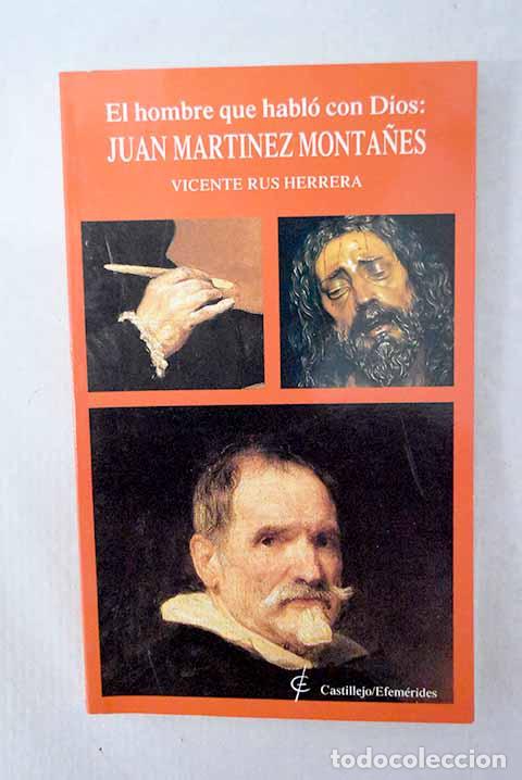 Livres: El hombre que habl&oacute; con Dios, Juan Mart&iacute;nez Monta&ntilde;&eacute;s.- Rus Herrera, Vicente