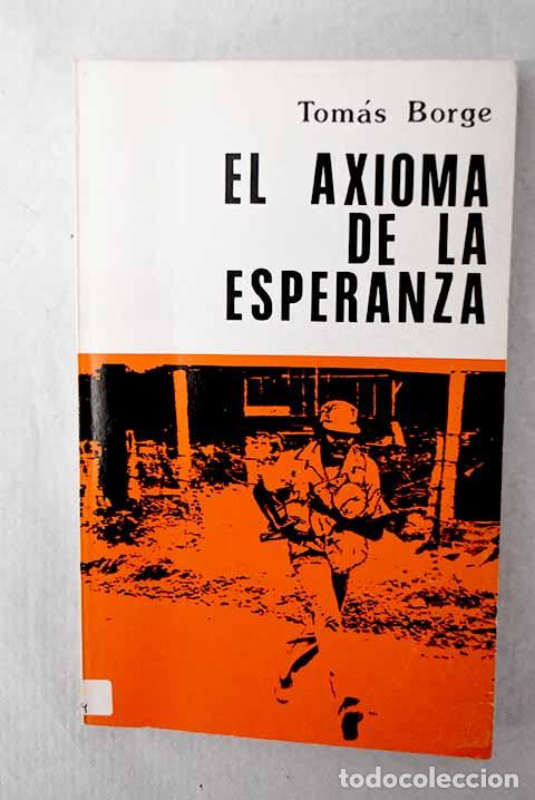 Libros: El axioma de la esperanza.- Borge, Tom&aacute;s - Foto 1
