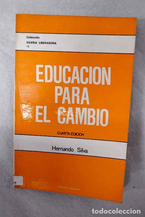 Libros: Educaci&oacute;n para el cambio.- Silva, Hernando - Foto 1