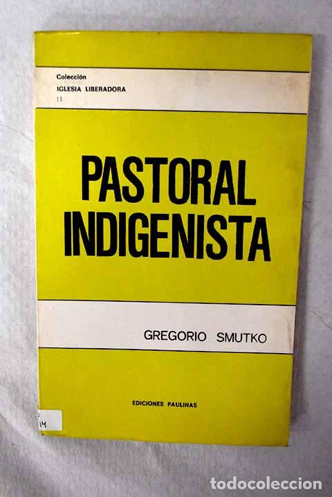Livros em segunda m&atilde;o: Pastoral indigenista.- Smutko, Gregorio