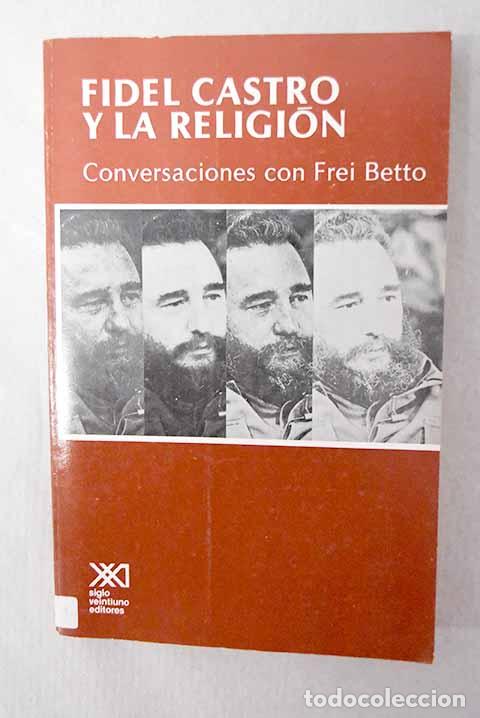 Livros em segunda m&atilde;o: Fidel Castro y la religi&oacute;n.- Betto, Frei