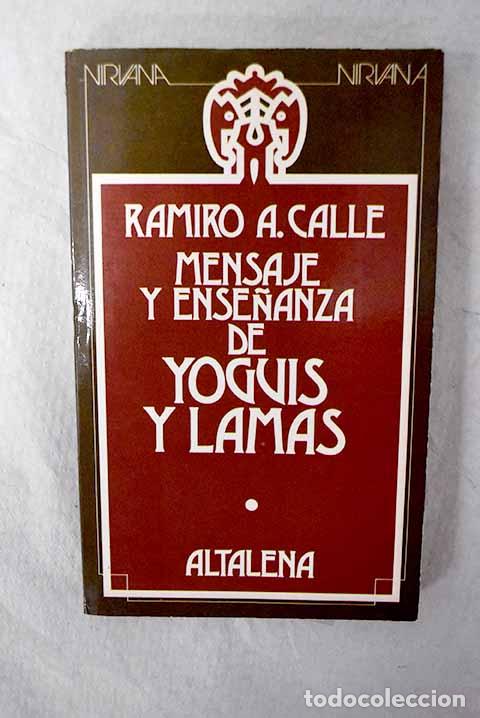 books: Mensaje y ense&ntilde;anza de yoguis y lamas.- Calle, Ramiro