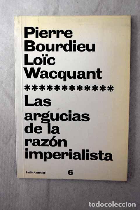 Libros: Las argucias de la raz&oacute;n imperialista.- Bourdieu, Pierre - Foto 1