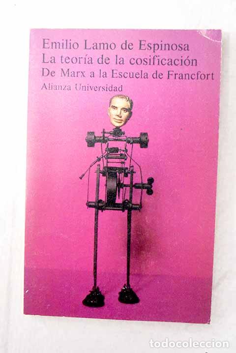 Libri di seconda mano: La teor&iacute;a de la cosificaci&oacute;n: de Marx a la Escuela de Francfort.- Lamo de Espinosa, Emilio