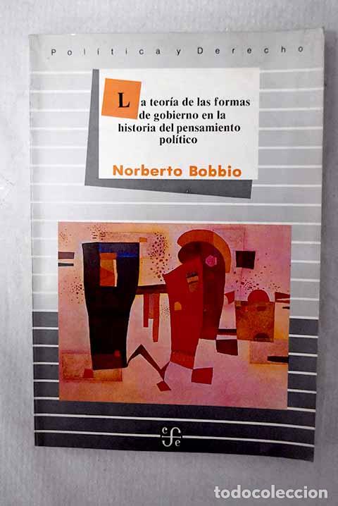 Libros: La teor&iacute;a de las formas de gobierno en la historia del pensamiento pol&iacute;tico.- Bobbio, Norberto