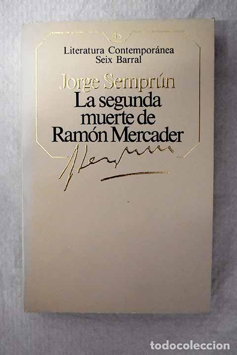 books: La segunda muerte de Ram&oacute;n Mercader.- Sempr&uacute;n, Jorge