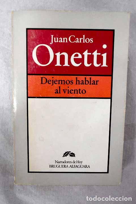 books: Dejemos hablar al viento.- Onetti, Juan Carlos