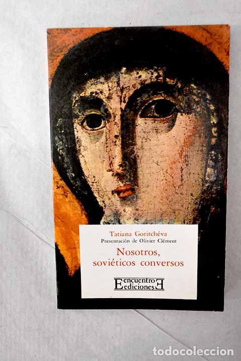 Libros: Nosotros, sovi&eacute;ticos conversos.- Goricheva, Tat iana Mijailovna