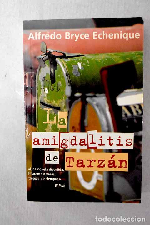 Livros em segunda m&atilde;o: La amigdalitis de Tarz&aacute;n.- Bryce Echenique, Alfredo