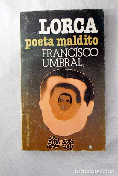 books: Lorca, poeta maldito.- Umbral, Francisco