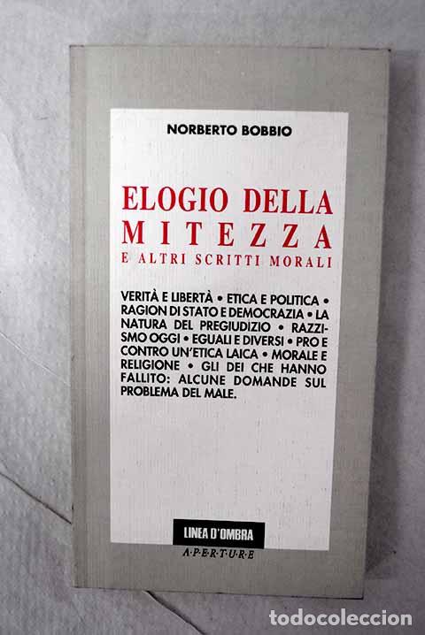 Libros: Eliogio della mitezza : e altri scritti morali.- Bobbio, Norberto - Foto 1