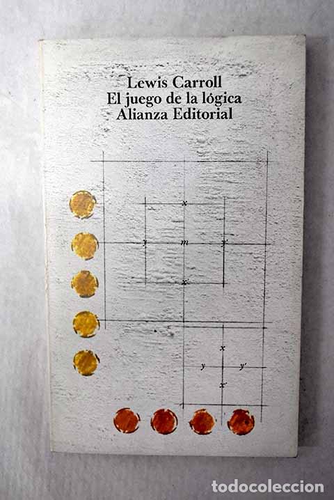 Livros em segunda m&atilde;o: El juego de la l&oacute;gica y otros escritos.- Carroll, Lewis