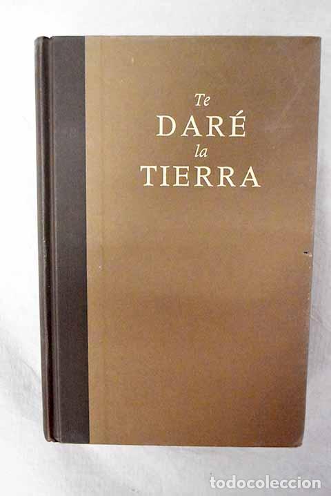 Libros: Te dar&eacute; la tierra: Llor&eacute;ns, Chufo.- Llor&eacute;ns, Chufo - Foto 1