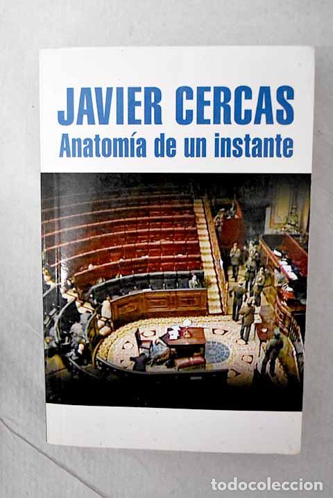 Libros: Anatom&iacute;a de un instante.- Cercas, Javier