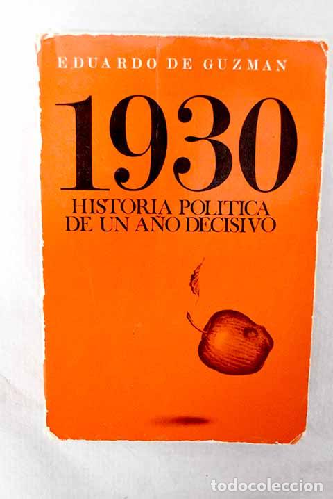 Libros: 1930, Historia pol&iacute;tica de un a&ntilde;o decisivo.- Guzm&aacute;n, Eduardo de