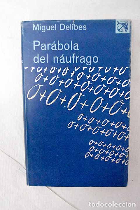 Libros: Par&aacute;bola del n&aacute;ufrago.- Delibes, Miguel