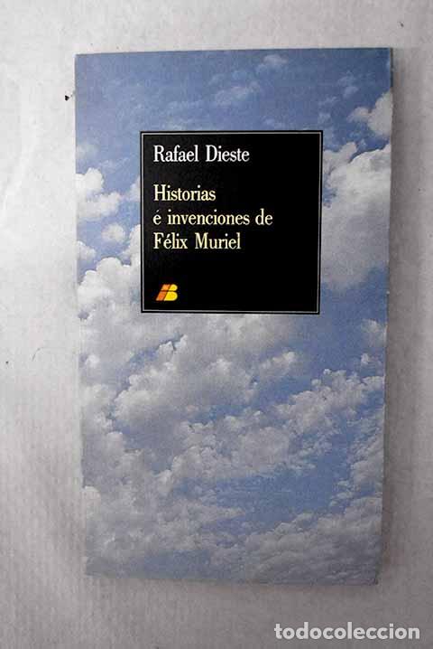 Libros: Historias e invenciones de F&eacute;lix Muriel.- Dieste, Rafael