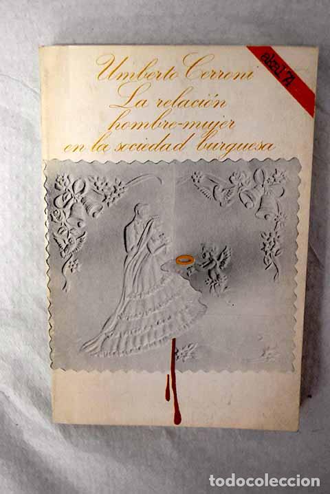 Libros: Relaci&oacute;n hombre mujer en la sociedad burguesa.- Cerroni, Umberto