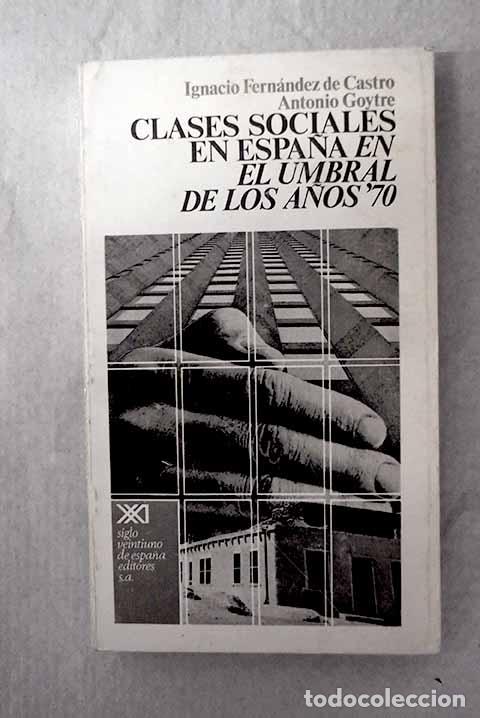 Libros: Clases sociales en Espa&ntilde;a en el umbral de los a&ntilde;os 70.- Fern&aacute;ndez de Castro, Ignacio
