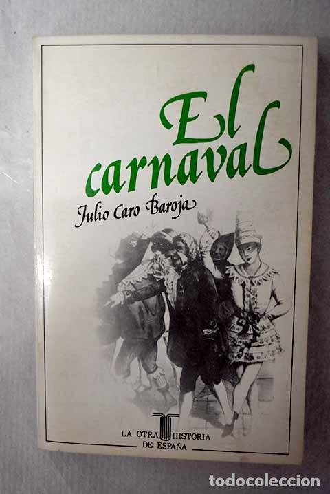 Libros: El carnaval: (an&aacute;lisis hist&oacute;rico-cultural).- Caro Baroja, Julio