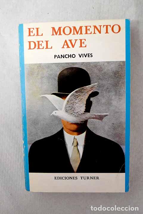 B&uuml;cher: El momento del ave: Vives, Pancho.- Vives, Pancho
