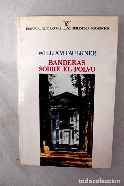 B&uuml;cher: Banderas sobre el polvo.- Faulkner, William