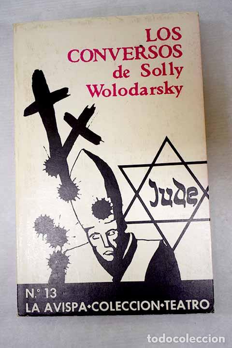 Libros: Los conversos: pieza teatral en dos partes.- Wolodarsky, Solly - Foto 1
