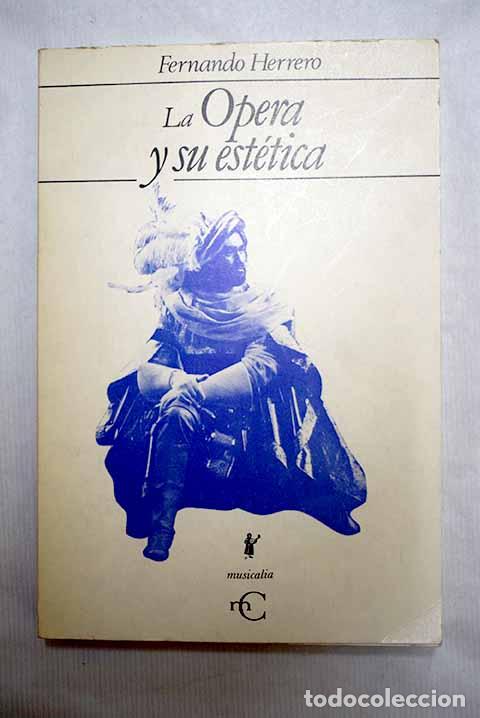 Libros: La &oacute;pera y su est&eacute;tica: (para una pr&aacute;ctica esc&eacute;nica).- Herrero, Fernando